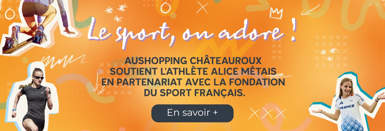 Le Sport on adore, Aushopping Châteauroux soutient l'athlète Alice Métais en partenariat avec la Fondation du Sport Français